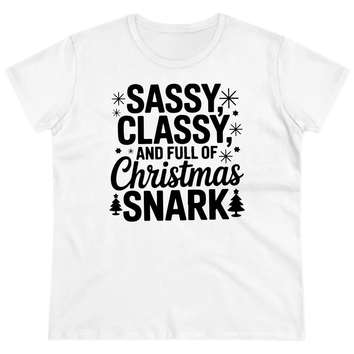 Sassy Classy Christmas Snark Ladies Tee in White